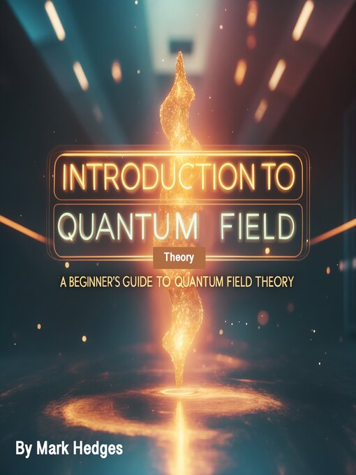 Title details for Introduction to Quantum Field Theory by Mark Hedges - Wait list